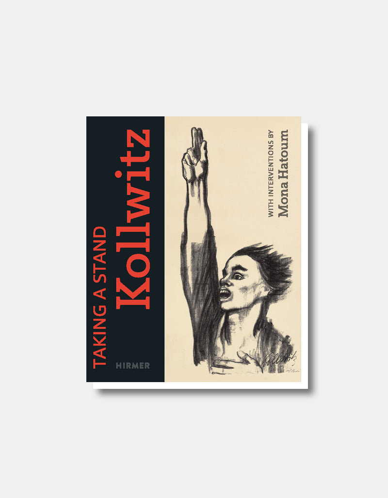 Käthe Kollwitz - Taking a Stand [Ausstellungskatalog]